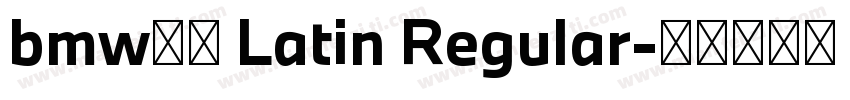 bmw字体 Latin Regular字体转换